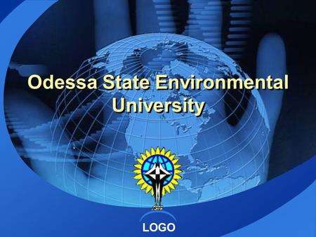 LOGO Odessa State Environmental University. Odessa State Environmental University Decree of the Cabinet of Ministers of Ukraine № 363-r of 9 August, 2001.