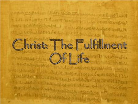 Christ: The Fulfillment Of Life. The religion of Jesus is meant to be something that a person lives, not simply an “academic” endeavor Christianity provides.