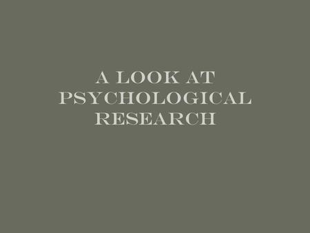 A look at psychological research. General principles The specious attraction of anecdotes The concern for precise measurement Operational definitions.