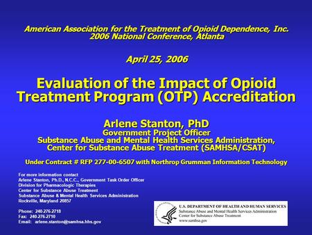 American Association for the Treatment of Opioid Dependence, Inc. 2006 National Conference, Atlanta April 25, 2006 Evaluation of the Impact of Opioid Treatment.