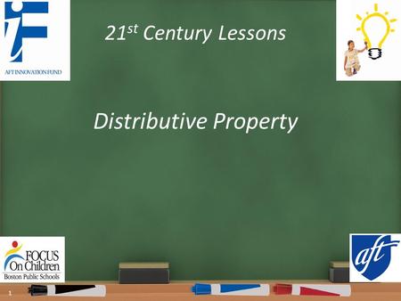 21 st Century Lessons Distributive Property 1. Warm Up Objective: Students will be able to apply the distributive property to write equivalent expressions.