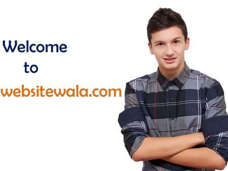 Websitewala.com Welcome to. The purpose of your website is to develop a valuable set of information sources that provides information and news about your.