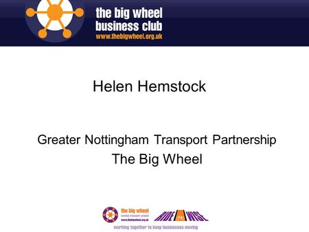Helen Hemstock Greater Nottingham Transport Partnership The Big Wheel.