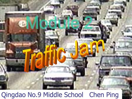 Qingdao No.9 Middle School Chen Ping. How many means of transport do you know?