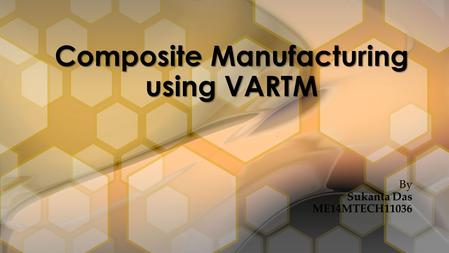 Composite Manufacturing using VARTM