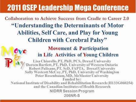 2011 OSEP Leadership Mega Conference Collaboration to Achieve Success from Cradle to Career 2.0 “Understanding the Determinants of Motor Abilities, Self.