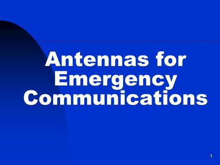 Antennas for Emergency Communications