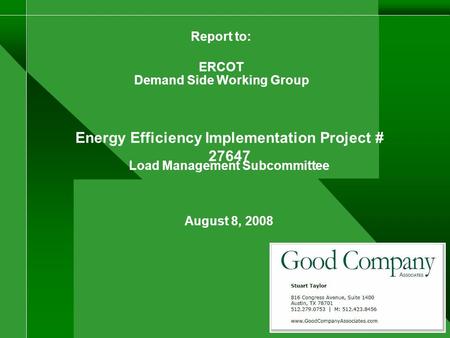 Energy Efficiency Implementation Project # 27647 Load Management Subcommittee Report to: ERCOT Demand Side Working Group August 8, 2008.