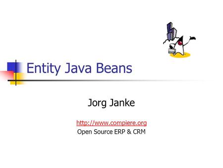 Entity Java Beans Jorg Janke  Open Source ERP & CRM.