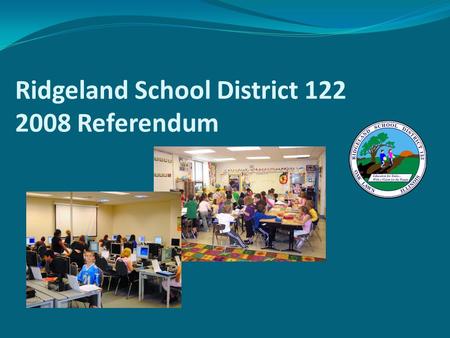 Ridgeland School District 122 2008 Referendum. District 122 in Oak Lawn.