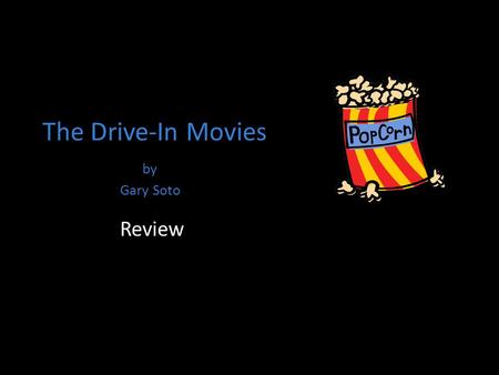 The Drive-In Movies by Gary Soto