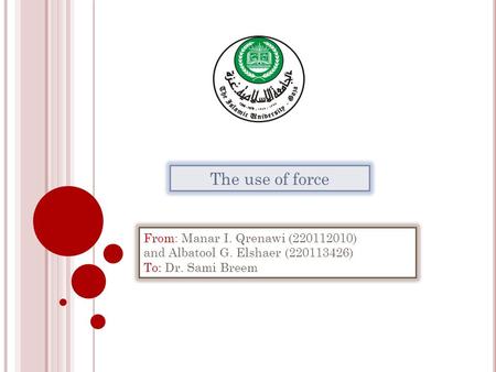 The use of force From: Manar I. Qrenawi ( )