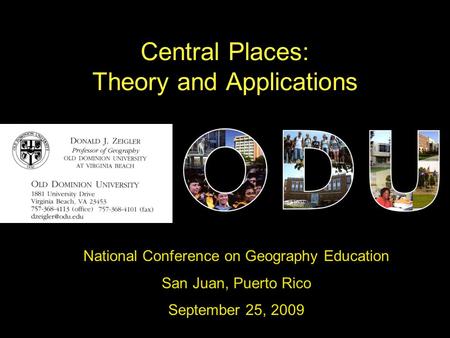 Central Places: Theory and Applications National Conference on Geography Education San Juan, Puerto Rico September 25, 2009.