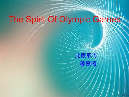 The Spirit Of Olympic Games 北辰职专 穆慧昭. Teaching Schedule 1.Warming up. 2. Grasp some key phrases about Olympic Sports Programme. 3. Do the exercises about.