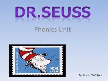 Phonics Unit By: Kristen McColgan. Rhyming is a word agreeing with another in terminal sound. Poems usually rhyme.