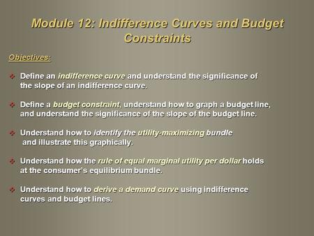 Module 12: Indifference Curves and Budget Constraints
