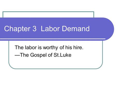 The labor is worthy of his hire. —The Gospel of St.Luke