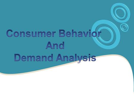 Consumer Behavior And Demand Analysis.