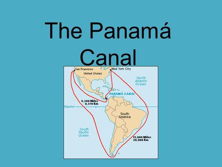 The Panamá Canal.