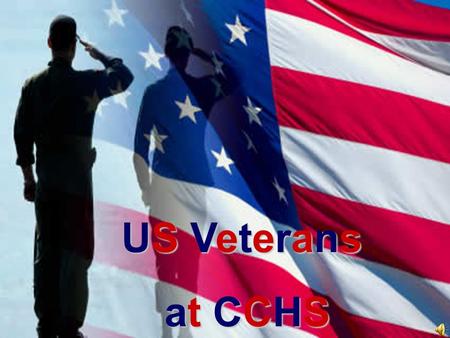 US VeteransUS Veterans at CCHS at CCHSUS VeteransUS Veterans at CCHS at CCHS.