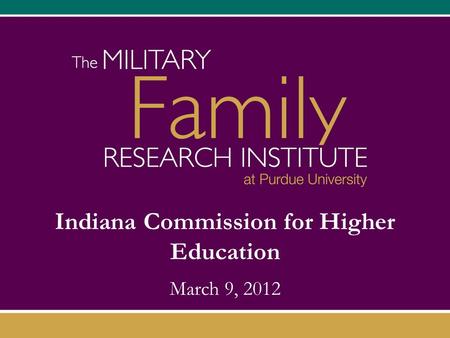 Indiana Commission for Higher Education March 9, 2012.