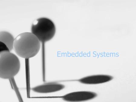Embedded Systems. Today Introduction to Mechatronics Microcontroller –Input / Output Ports (I/O) –Memory –ADC –PWM.