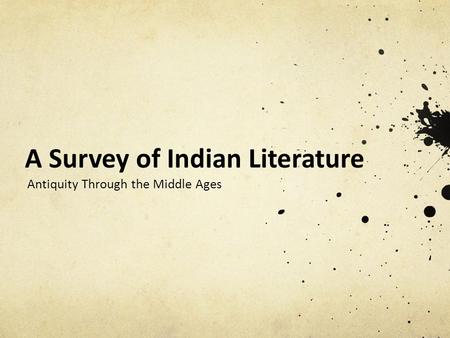 A Survey of Indian Literature Antiquity Through the Middle Ages.