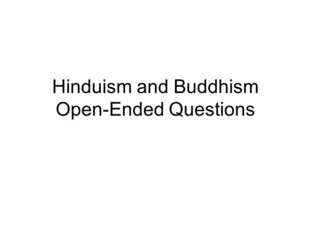 Hinduism and Buddhism Open-Ended Questions