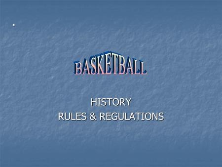 HISTORY RULES & REGULATIONS