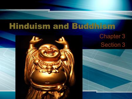 Hinduism and Buddhism Chapter 3 Section 3. Vedanta “End of the Vedas” 700 B.C. –Indian religious thinkers questioned the authority of the Brahmins Vedanta.