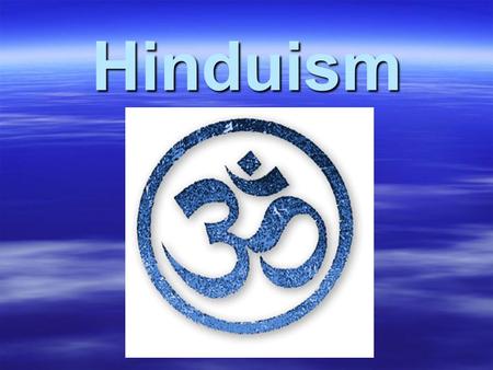 Hinduism. Approximately 4000 years old, Hinduism is considered one of the oldest religions in the world.