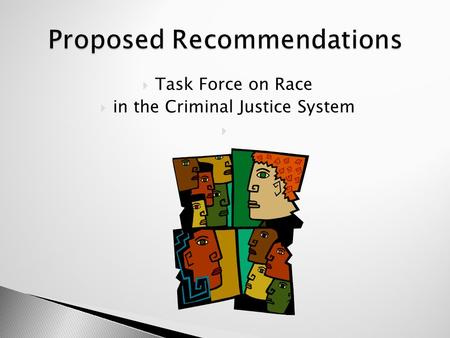  Task Force on Race  in the Criminal Justice System 