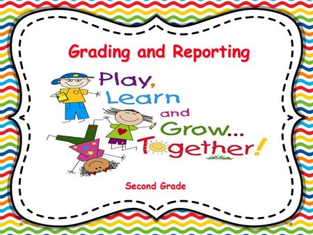 Grading and Reporting Second Grade