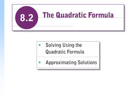 Solving Using the Quadratic Formula Each time we solve by completing the square, the procedure is the same. In mathematics, when a procedure is repeated.