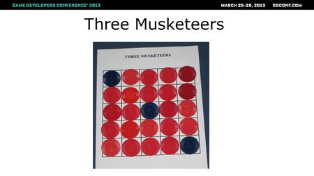 Three Musketeers. Game Rules ● One player is the Musketeers ● The other is the Cardinal.