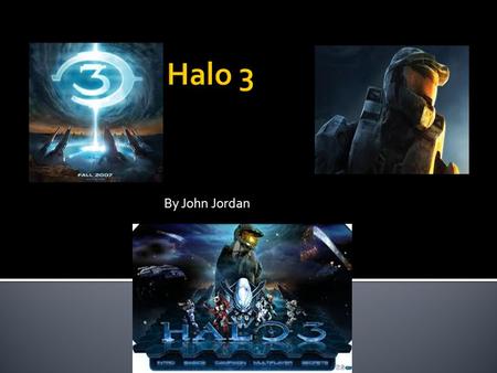 By John Jordan.  Halo 3 is only for the Xbox 360.  It is a FPS. (First Person Shooter).  The story is you are a Spartan (super soldier) from the UNSC.