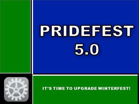 IT’S TIME TO UPGRADE WINTERFEST!. THE OLD. THE NEW!