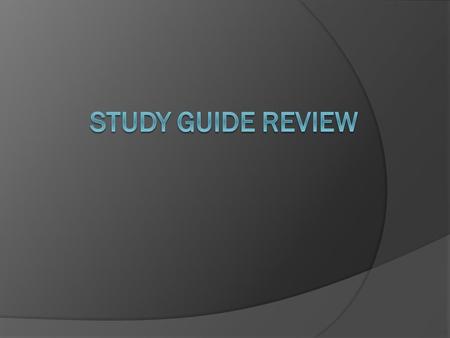 Directions  A few of the study guide problems will be solved on the following slides.  Your job is compare your own solution to my solution shown on.