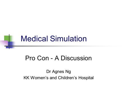 Pro Con - A Discussion Dr Agnes Ng KK Women’s and Children’s Hospital