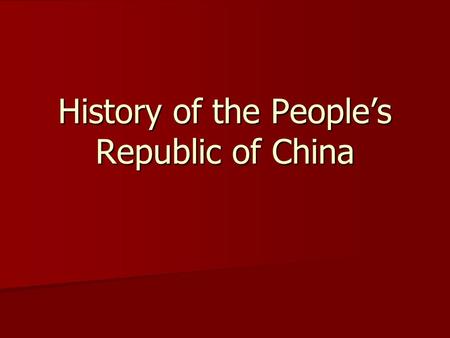 History of the People’s Republic of China. Country Bio: China Population: Population: –1,307.560,000 Territory: Territory: –3,705,386 sq. miles Year of.