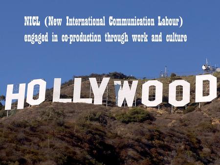 NICL (New International Communication Labour) engaged in co-production through work and culture.