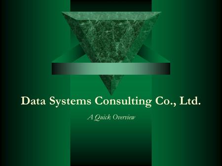 Data Systems Consulting Co., Ltd. A Quick Overview.