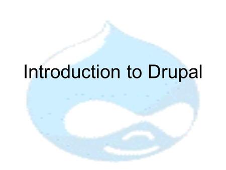 Introduction to Drupal. What is Drupal Drupal is a free software. It allows us to publish, manage and organize a variety of content on a website.