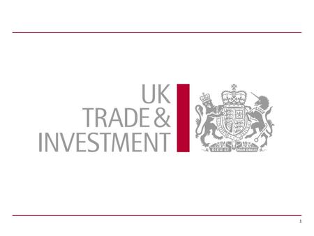1. © UK Trade & Investment 20122 Introduction to UK Trade & Investment Yorkshire & the Humber David Lilley International Trade Adviser Team Manager.