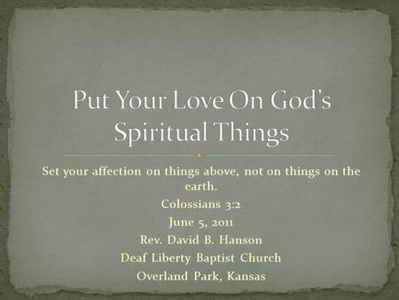 Put Your Love On God’s Spiritual Things