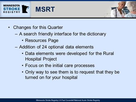 Minnesota Stroke Registry | A Paul Coverdell National Acute Stroke Registry MSRT Changes for this Quarter –A search friendly interface for the dictionary.