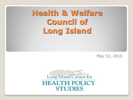 Health & Welfare Council of Long Island May 12, 2010.
