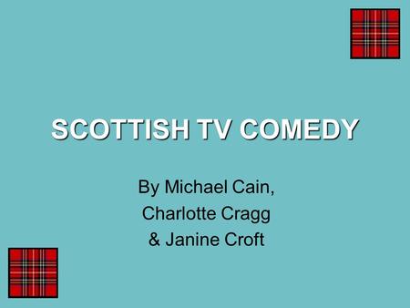 SCOTTISH TV COMEDY By Michael Cain, Charlotte Cragg & Janine Croft.