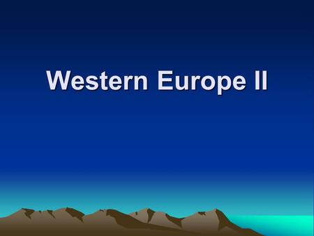 Western Europe II. Countries include France, Monaco, Belgium, The Netherlands, Luxembourg, Germany, Austria, Switzerland,