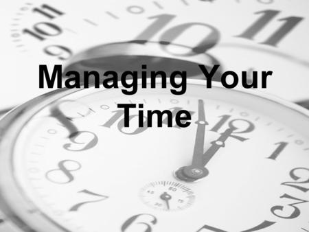 Managing Your Time.